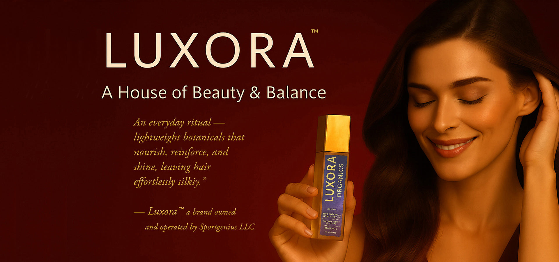 Advertisement for Luxora hair oil product with a brunette woman with closed eyes holding a bottle of Luxora hair oil with purple label (gold writing) and gold cap. against a burgundy background. 